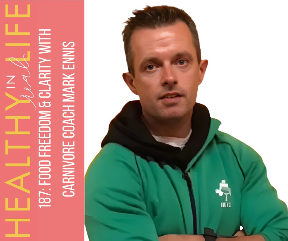 187: Liberdade alimentar e clareza com o treinador do Carnivore, Mark Ennis